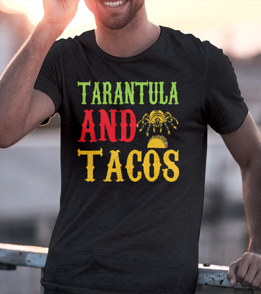 Tarantula And Tacos Pet Lovers Fun T-Shirt
