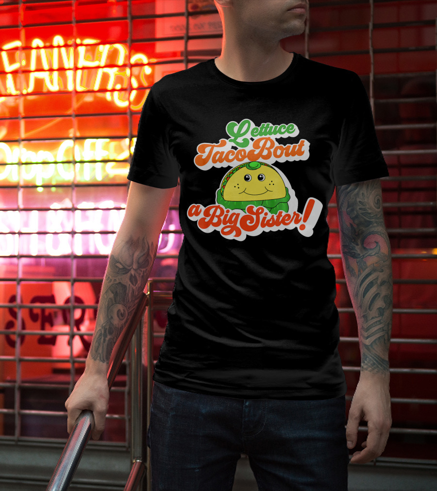 Lettuce Taco Bout A Big Sister Baby Announcement T-Shirt