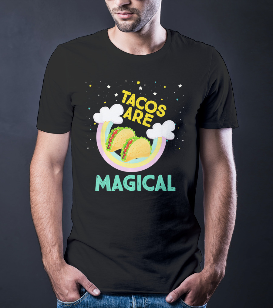 Magical Tacos Are Yummy Taco Lover Snack With Rainbow Clouds And Stars T-Shirt