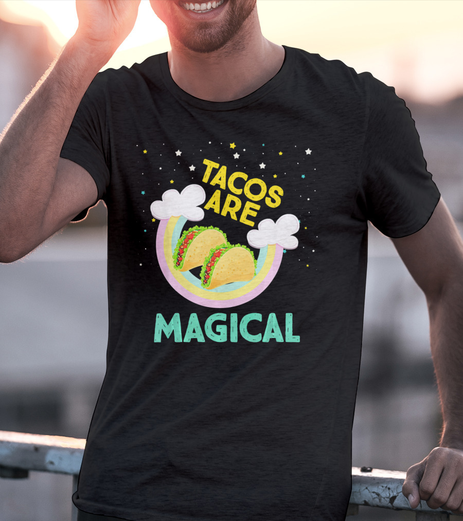 Magical Tacos Are Yummy Taco Lover Snack With Rainbow Clouds And Stars T-Shirt