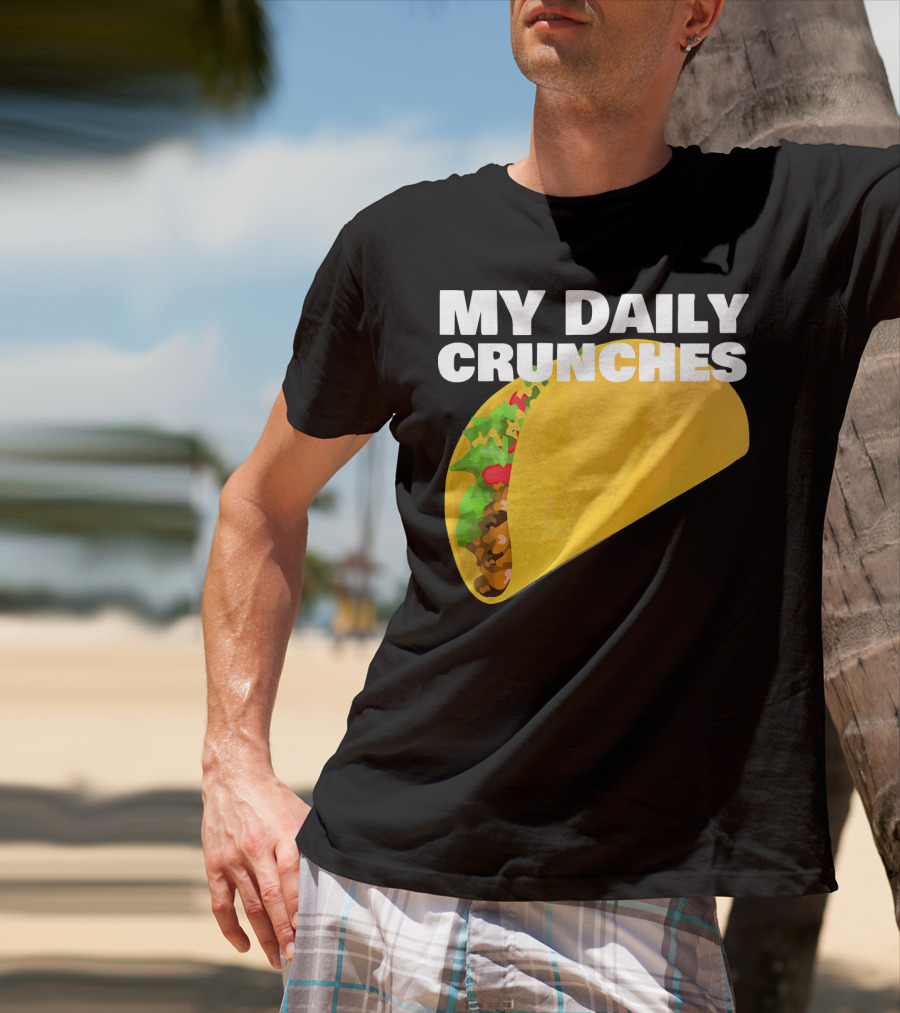 My Daily Crunches Taco Fitness Workout Tacos T-Shirt