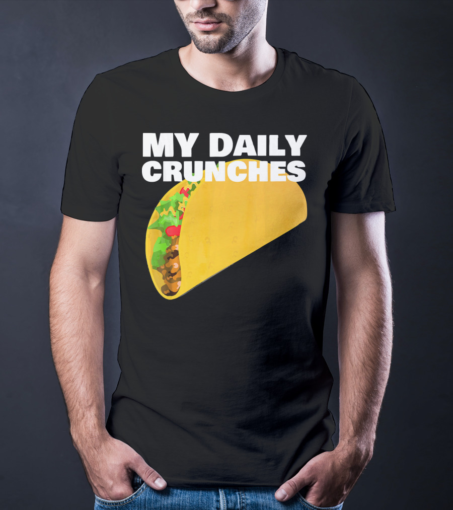 My Daily Crunches Taco Fitness Workout Tacos T-Shirt