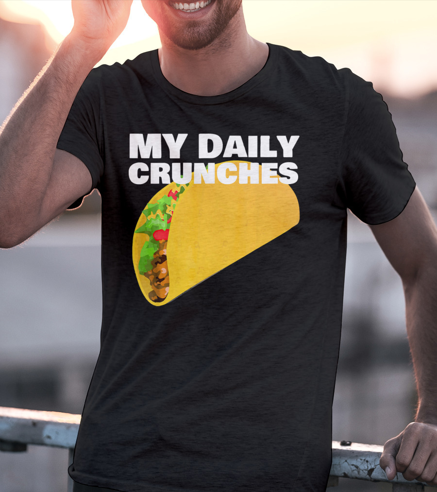 My Daily Crunches Taco Fitness Workout Tacos T-Shirt