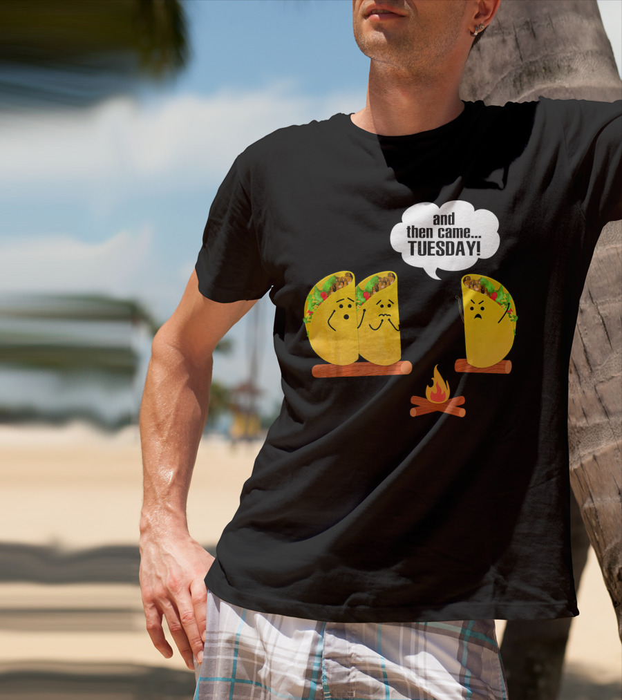 And Then Came Tuesday Taco Scary Story Campfire Scene T-Shirt