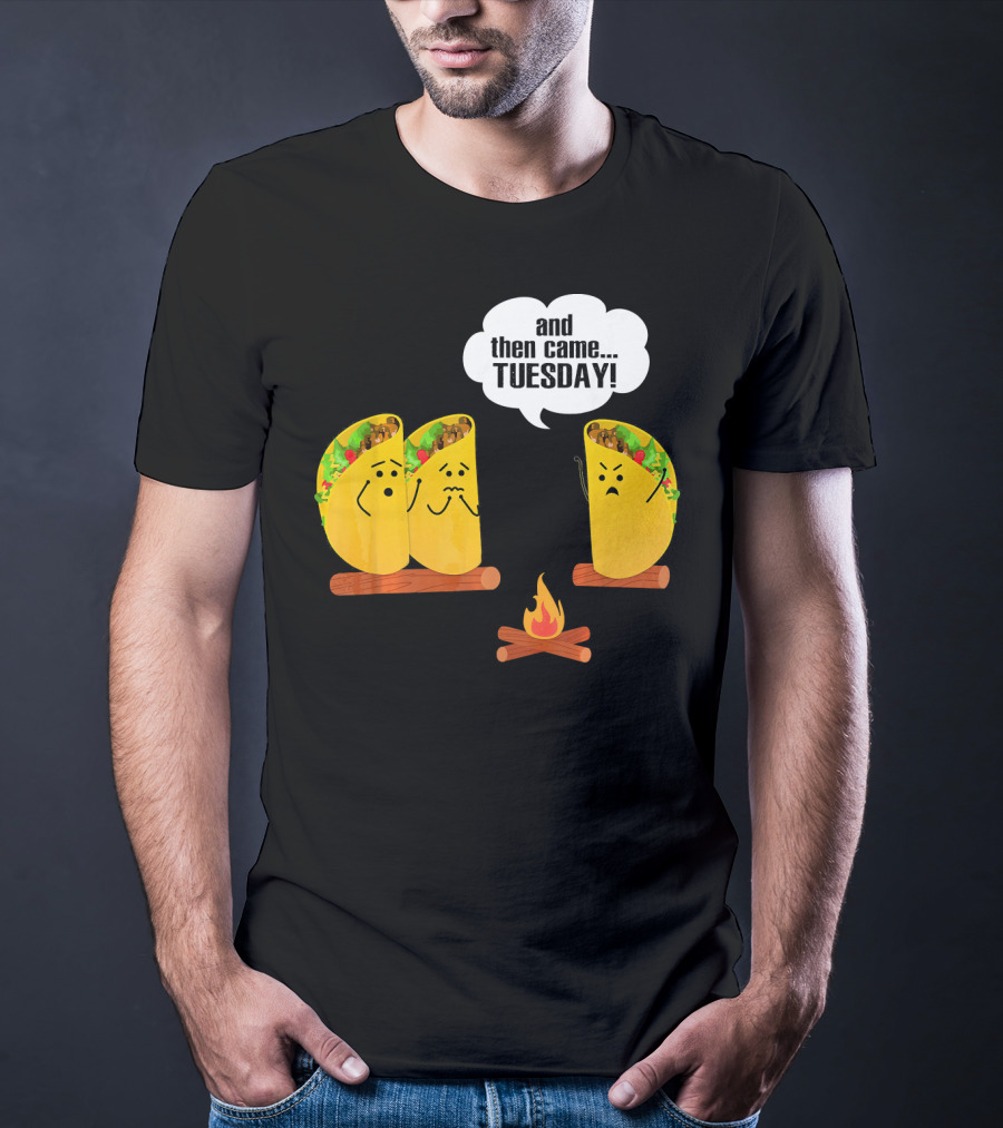 And Then Came Tuesday Taco Scary Story Campfire Scene T-Shirt