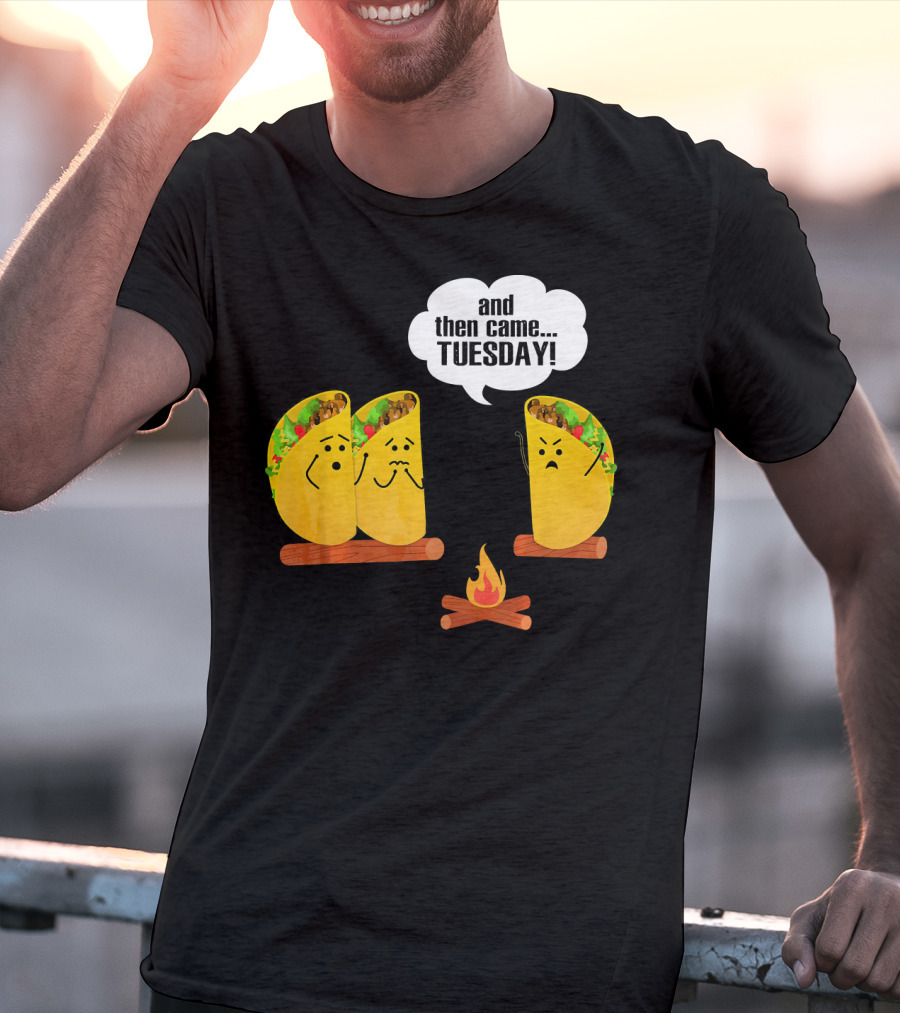 And Then Came Tuesday Taco Scary Story Campfire Scene T-Shirt