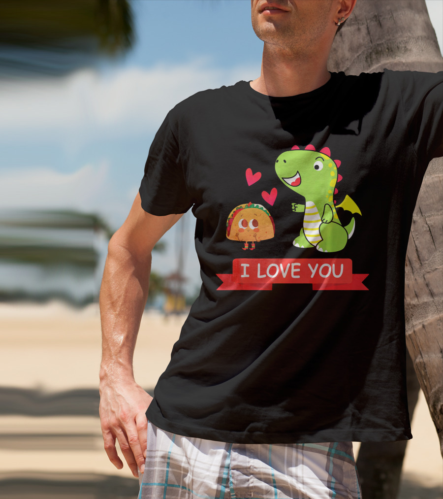 Dragon Taco I Love You Dragons Love Tacos T-Shirt