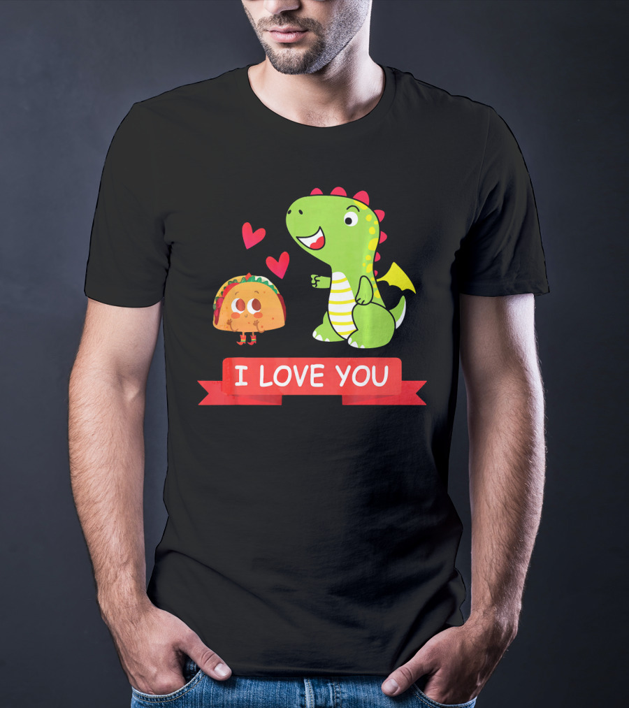 Dragon Taco I Love You Dragons Love Tacos T-Shirt