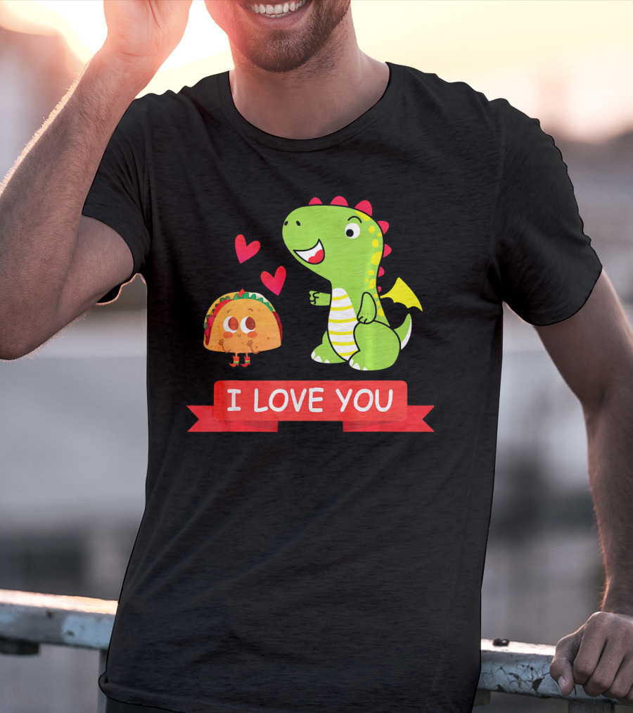 Dragon Taco I Love You Dragons Love Tacos T-Shirt