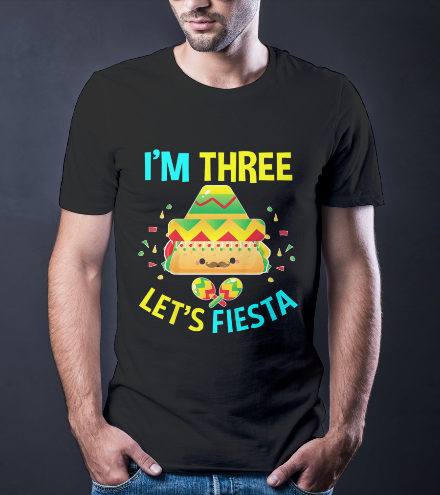 I'm Three Let's Fiesta 3rd Birthday Taco Party T-Shirt