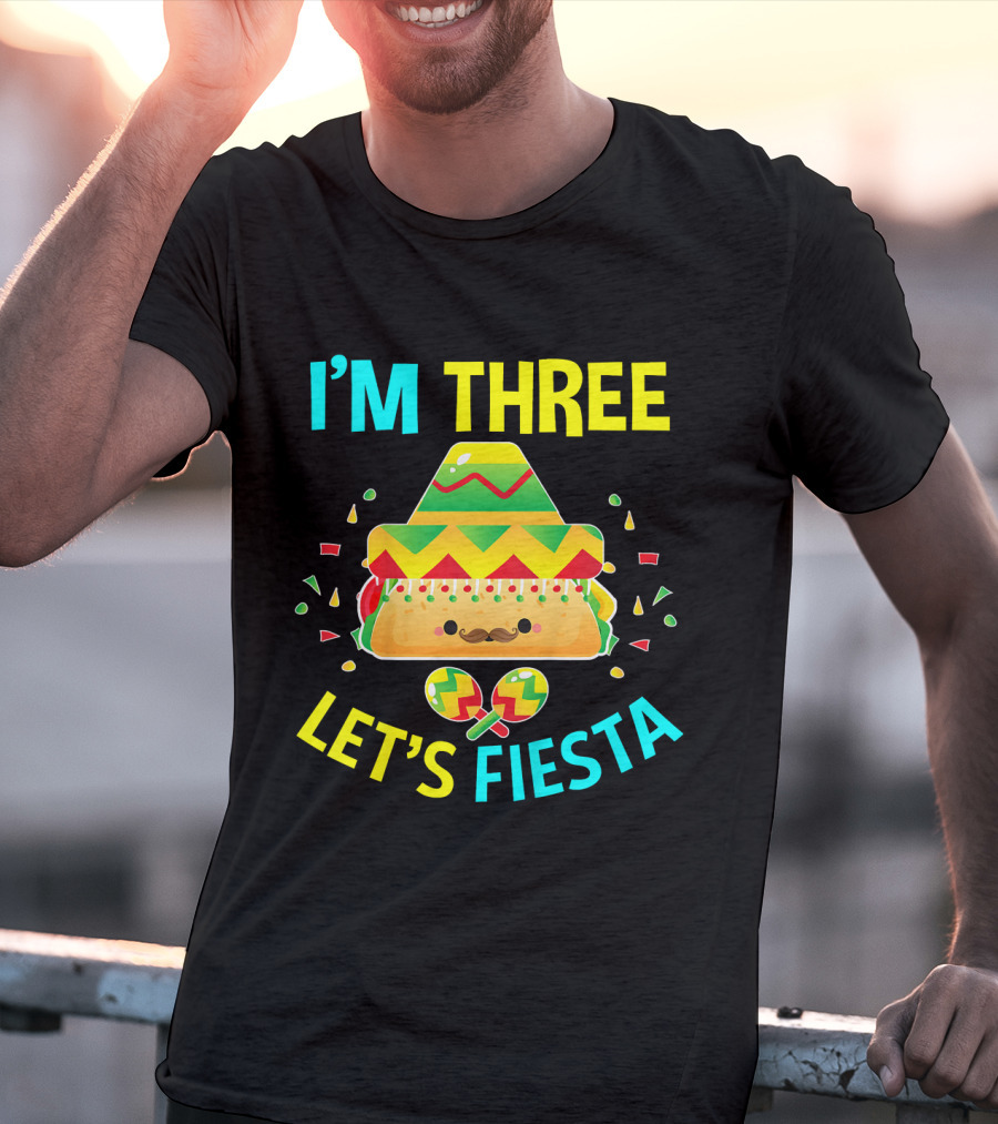 I'm Three Let's Fiesta 3rd Birthday Taco Party T-Shirt