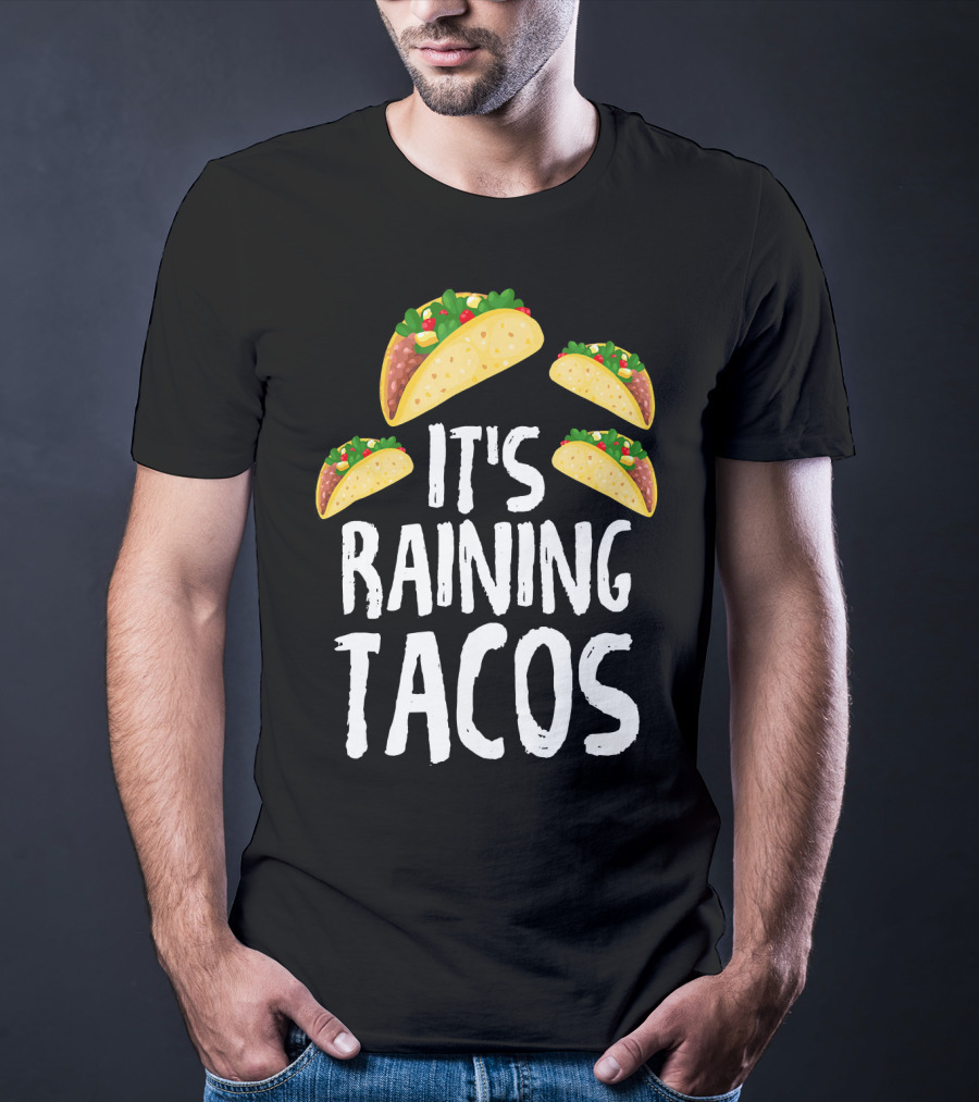 It's Raining Tacos Funny Food T-Shirt