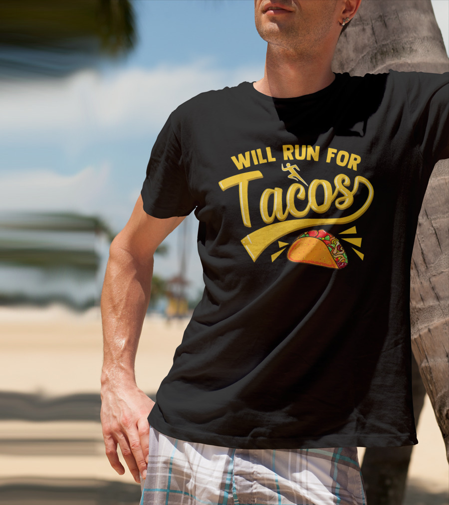 Will Run For Tacos Funny Running Mexican Taco T-Shirt