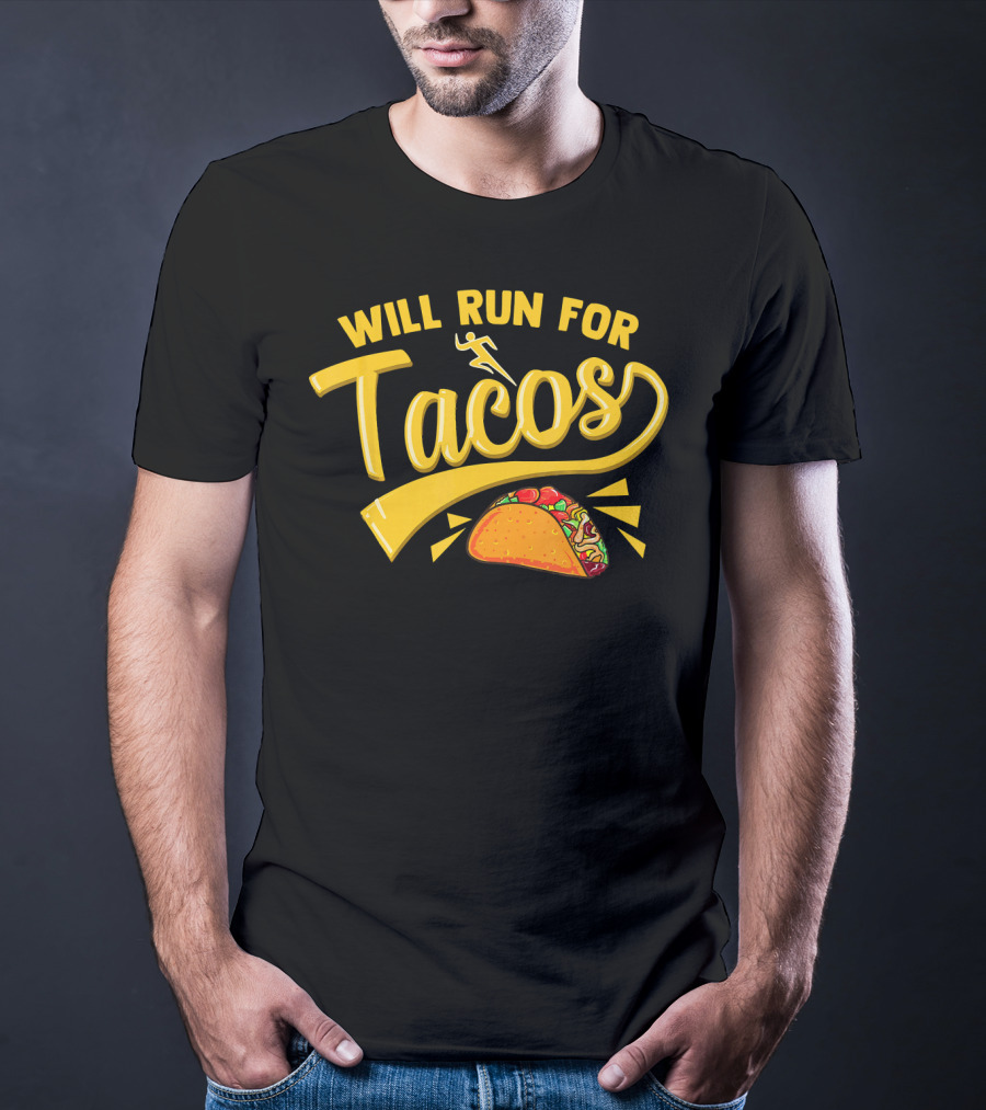 Will Run For Tacos Funny Running Mexican Taco T-Shirt