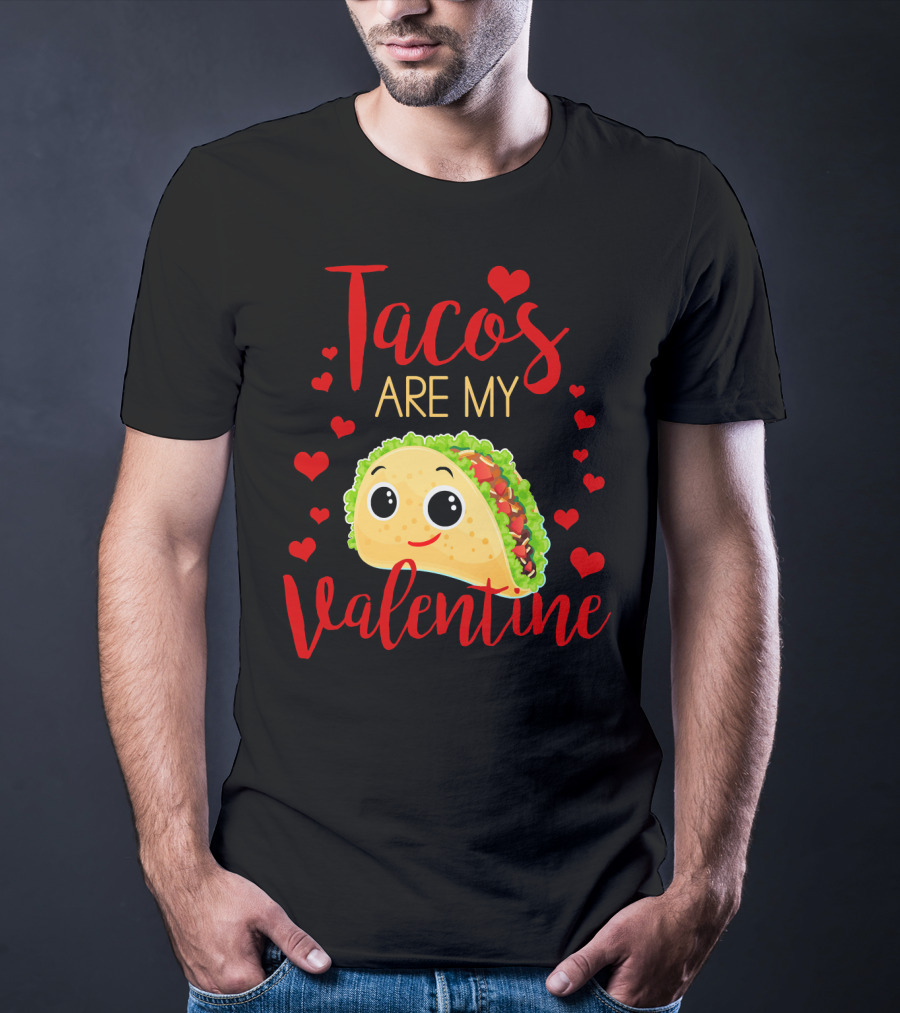 Tacos Are My Valentine Love Heart Happy Taco With Hearts T-Shirt