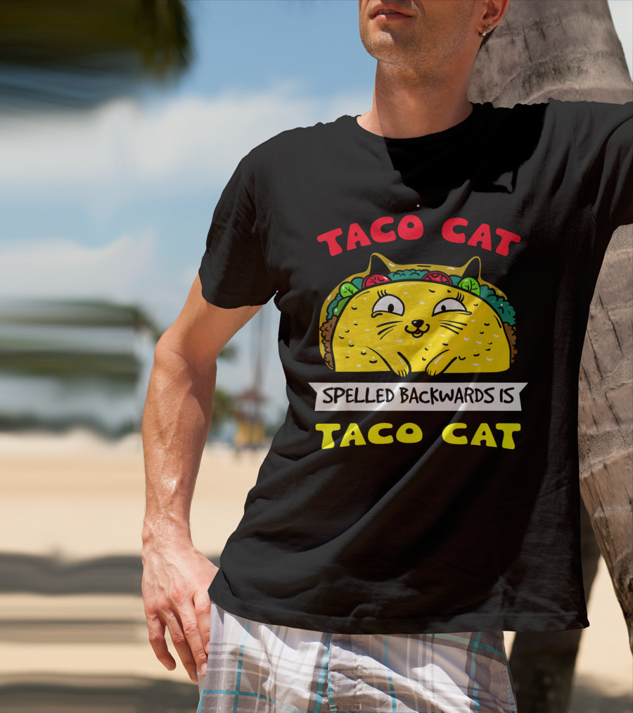 Taco Cat Spelled Backwards Is Taco Cat Funny Kitty Taco T-Shirt