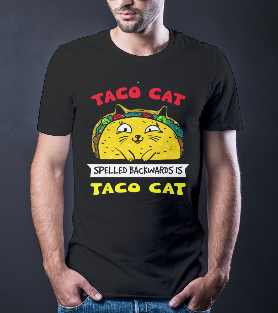 Taco Cat Spelled Backwards Is Taco Cat Funny Kitty Taco T-Shirt