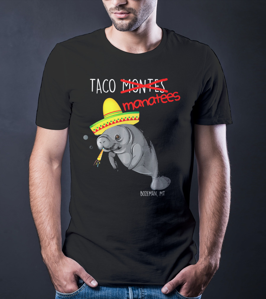 Taco Manatees Bozeman MT T-Shirt