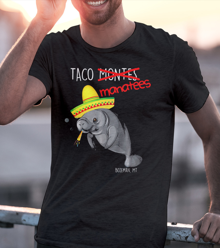 Taco Manatees Bozeman MT T-Shirt