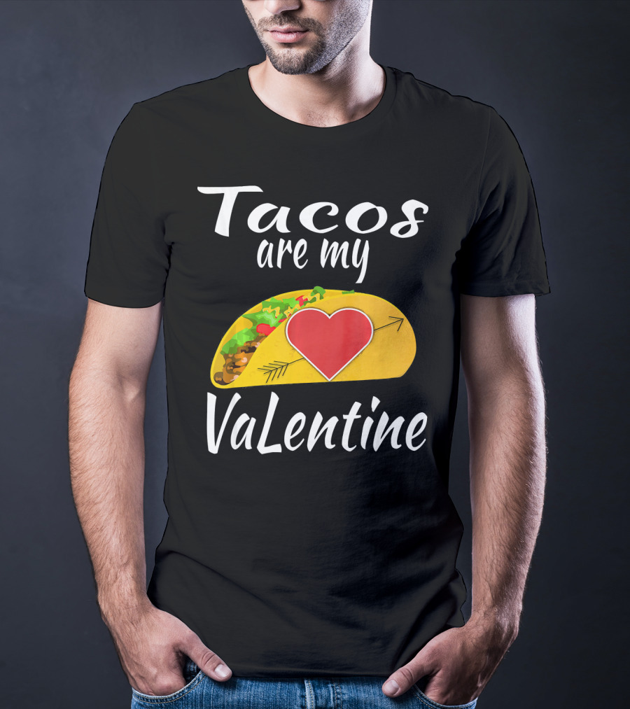 Tacos Are My Valentine Heart Taco Lover T-Shirt