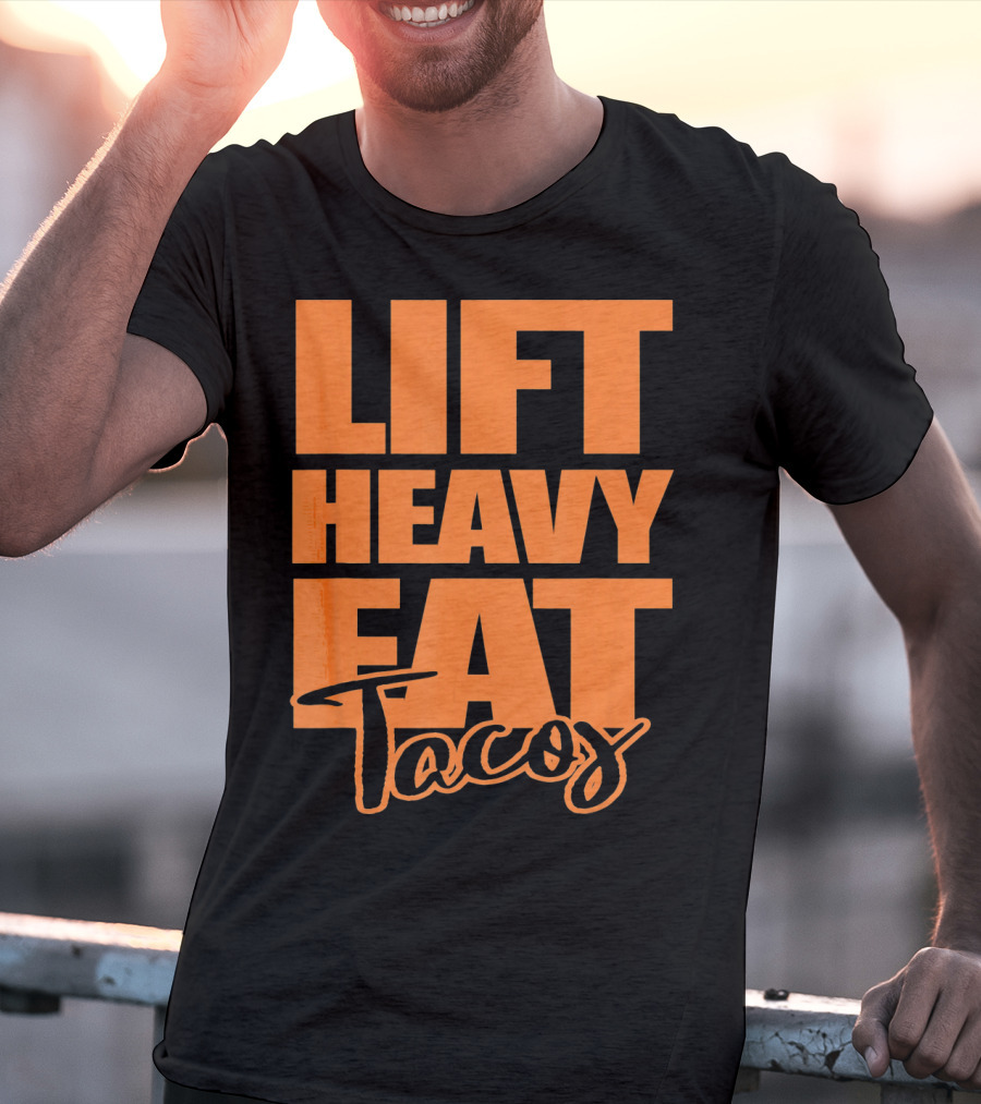 Lift Heavy Eat Tacos T-Shirt