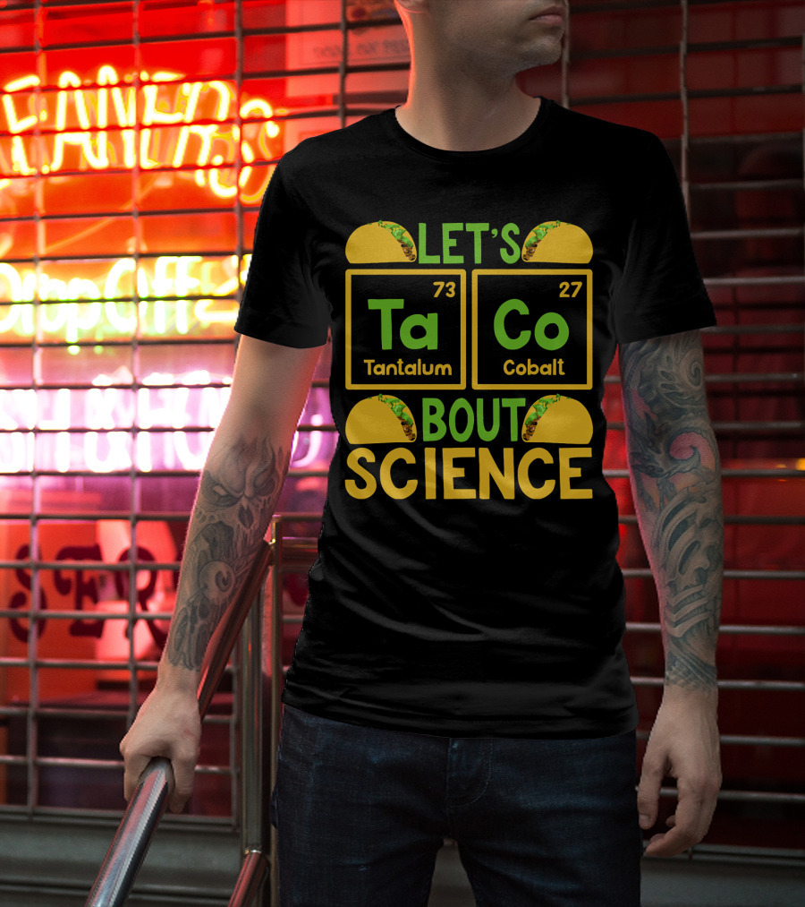 Let's Taco Bout Science Tantalum Cobalt Periodic Table T-Shirt
