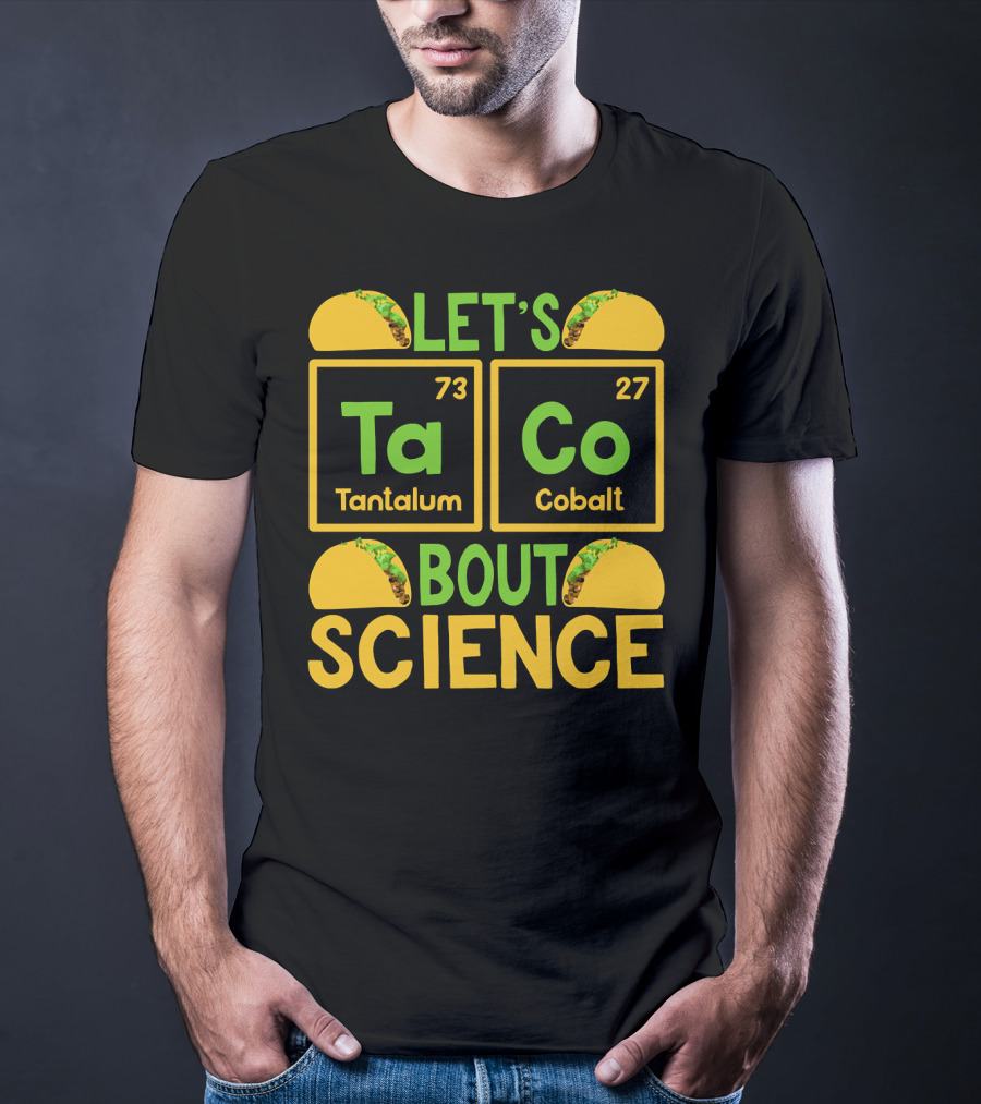 Let's Taco Bout Science Tantalum Cobalt Periodic Table T-Shirt
