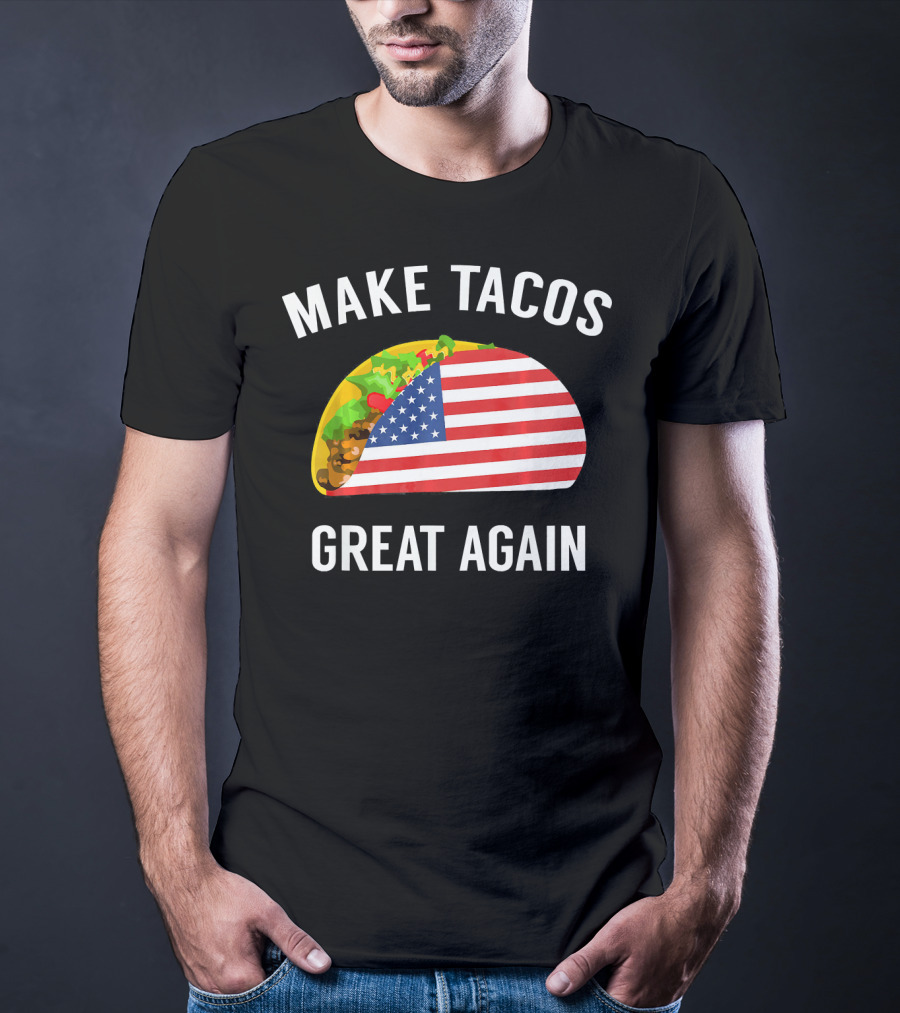 Make Tacos Great Again Funny Taco With American Flag T-Shirt