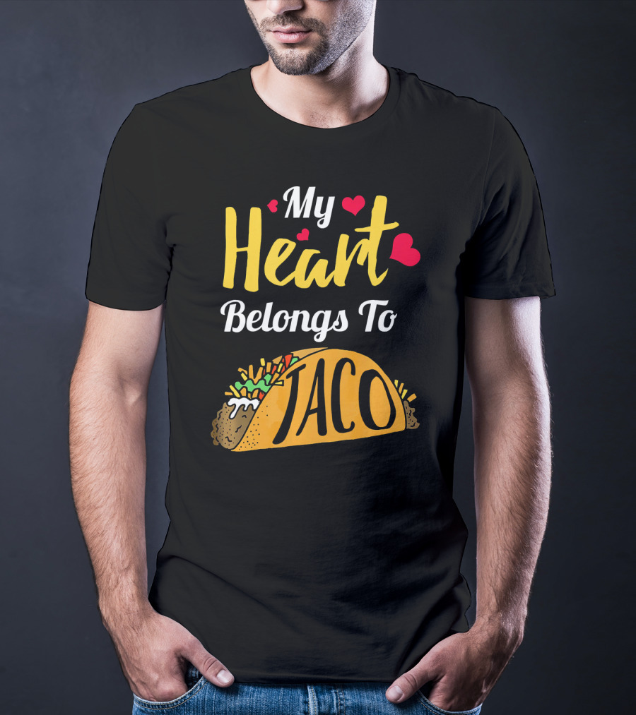 My Heart Belongs To Taco With Funny Taco And Hearts T-Shirt