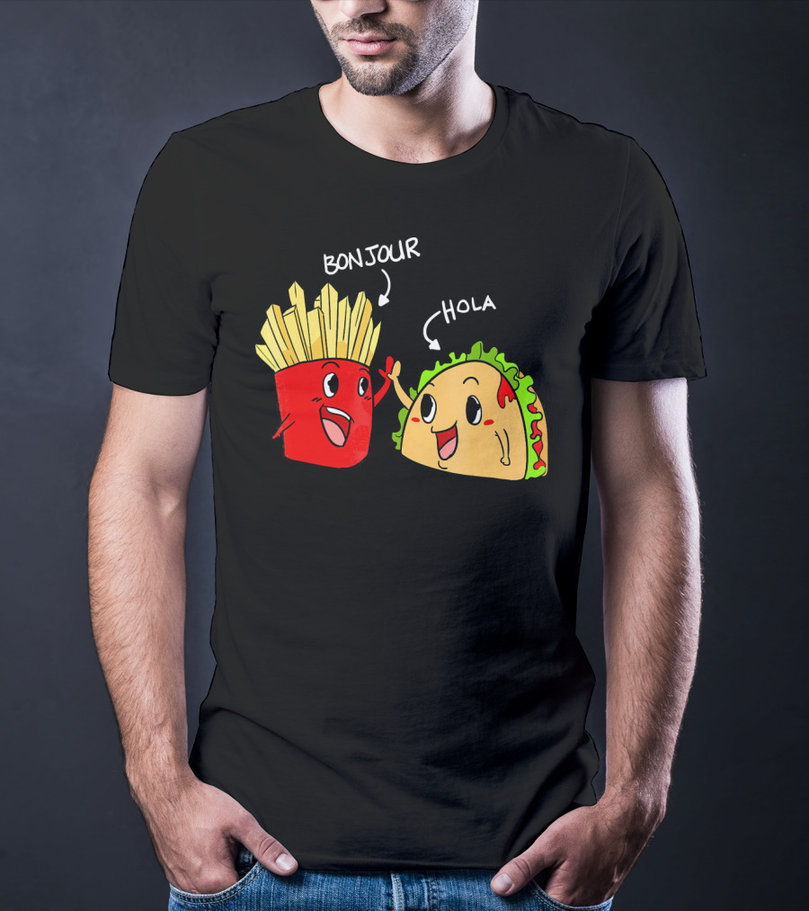 Bonjour Hola French Fries Taco Duo T-Shirt