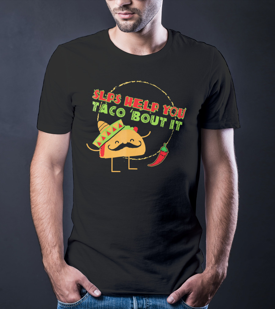 SLPs Help You Taco Bout It T-Shirt