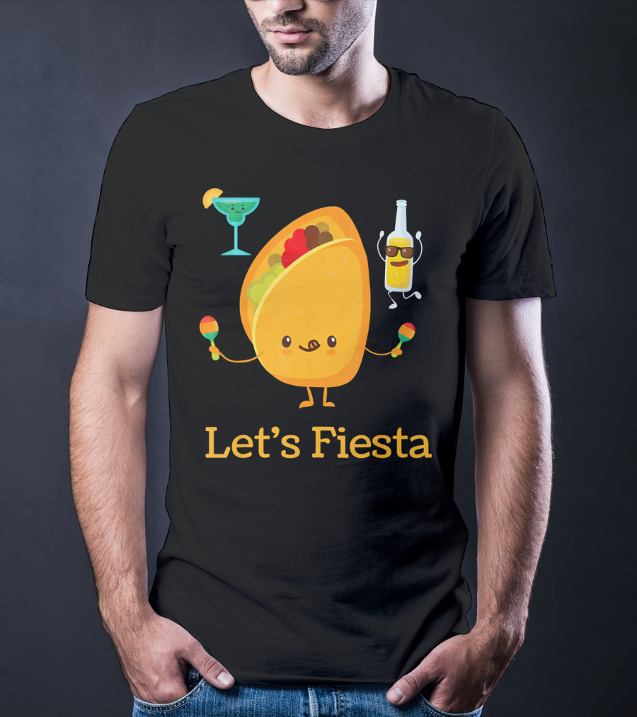 Let's Fiesta Taco Dance Beer Margarita Fun T-Shirt