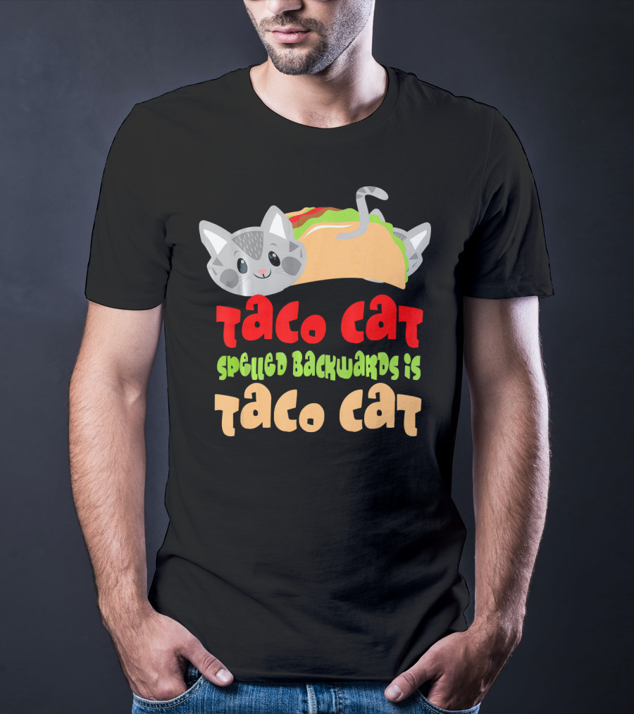 Taco Cat Spelled Backwards Is Taco Cat Playful T-Shirt