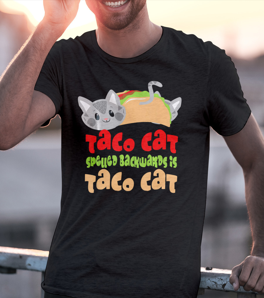 Taco Cat Spelled Backwards Is Taco Cat Playful T-Shirt
