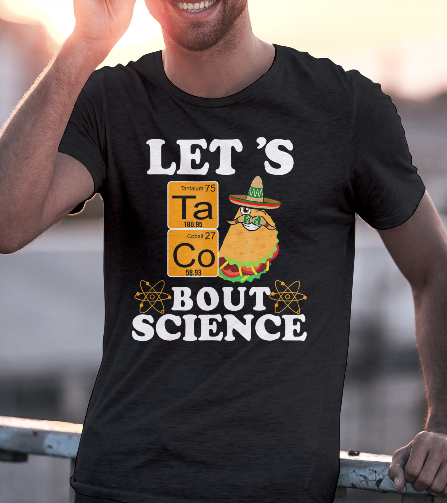 Let's Taco Bout Science Funny Chemistry Elements Mexican T-Shirt