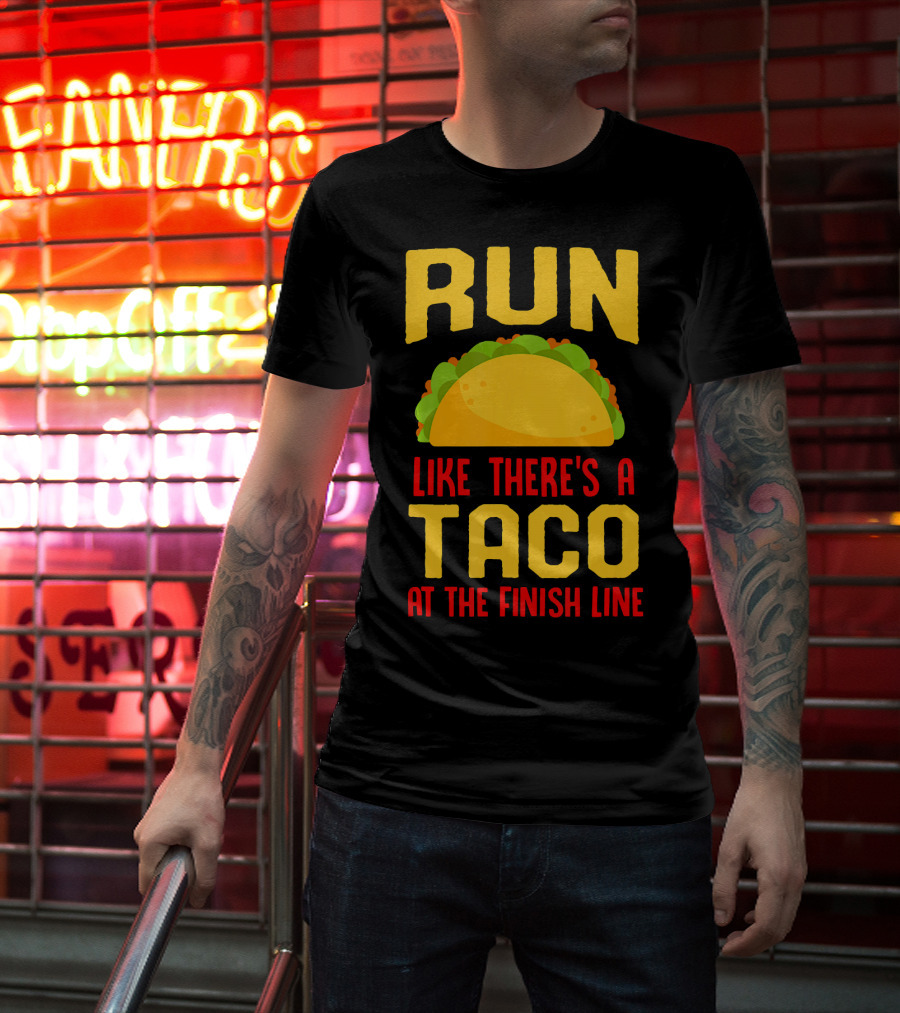 Run Like There's A Taco At The Finish Line T-Shirt