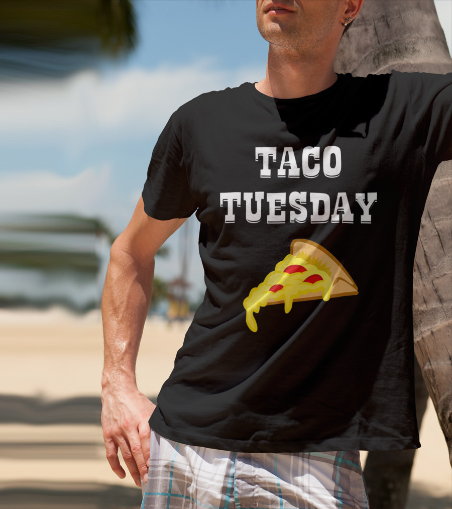 Taco Tuesday Cheese Pizza Slice T-Shirt