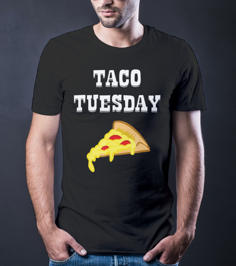 Taco Tuesday Cheese Pizza Slice T-Shirt