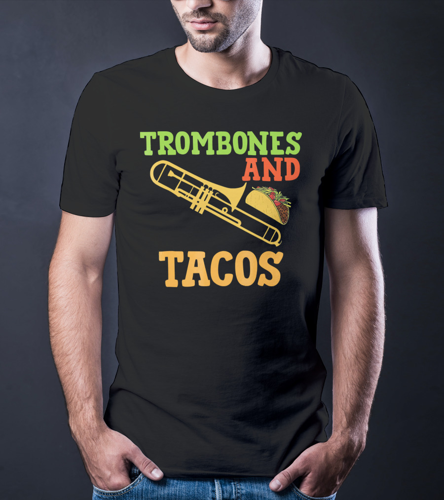 Trombones And Tacos Music Humor T-Shirt