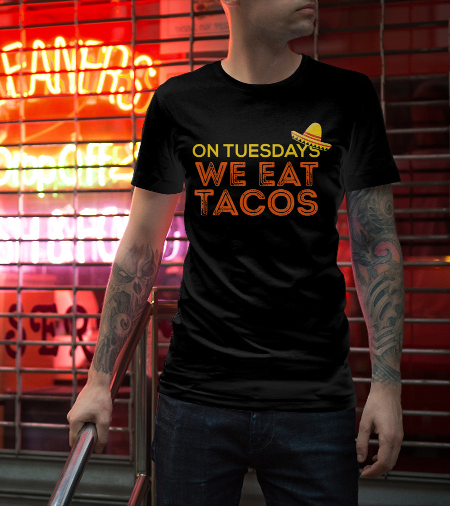 On Tuesdays We Eat Tacos Sombrero Fun Food Humor T-Shirt
