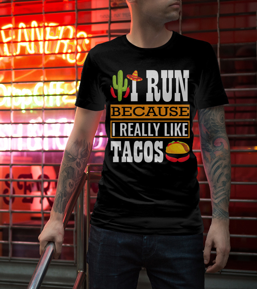 I Run Because I Really Like Tacos Sombrero Cactus T-Shirt