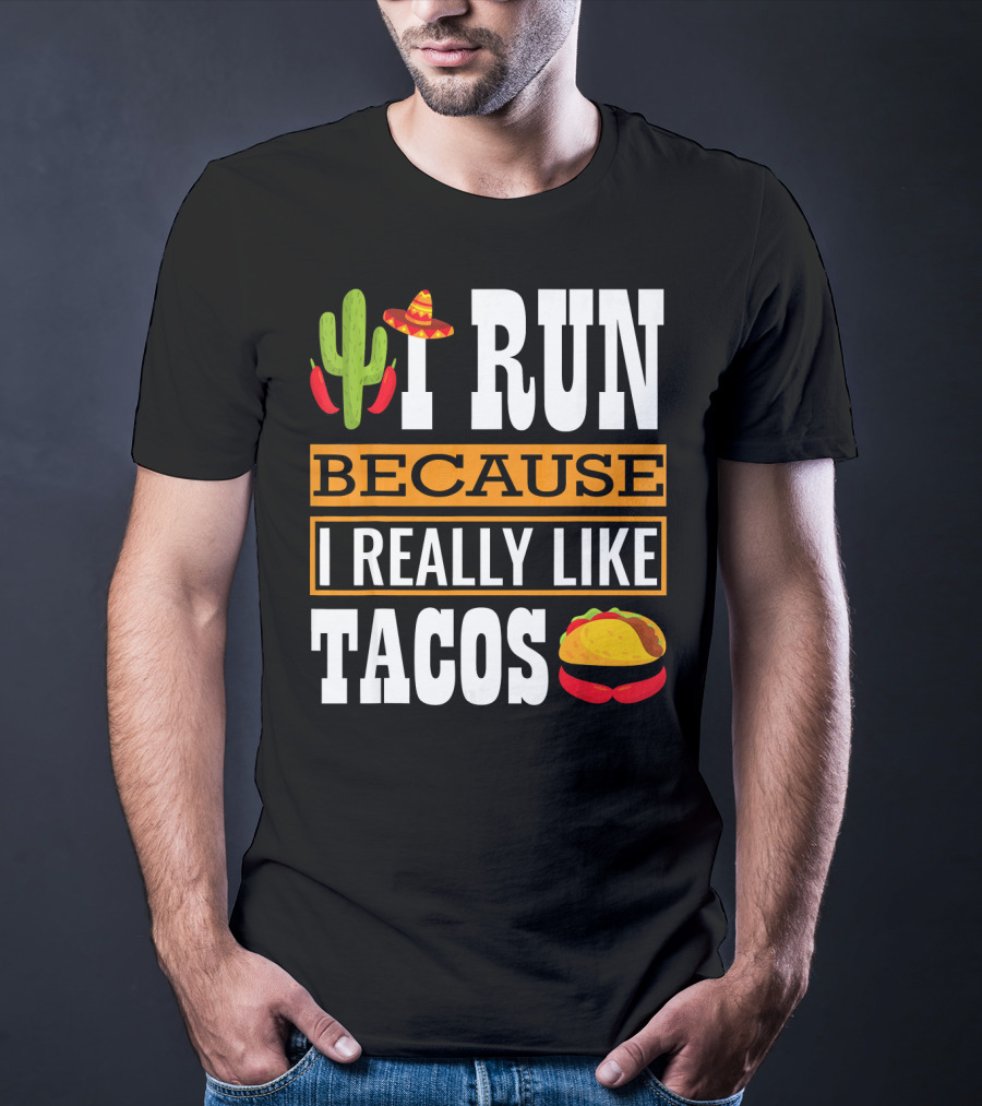 I Run Because I Really Like Tacos Sombrero Cactus T-Shirt
