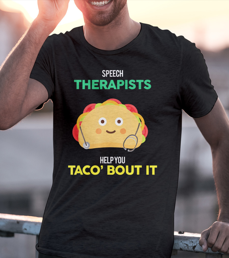Speech Therapists Help You Taco Bout It Taco T-Shirt