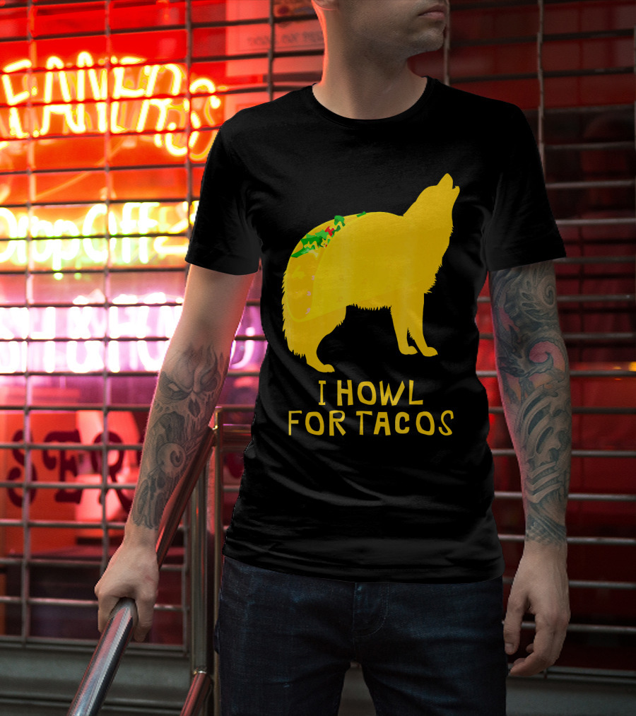 I Howl For Tacos Funny Taco Tuesday T-Shirt