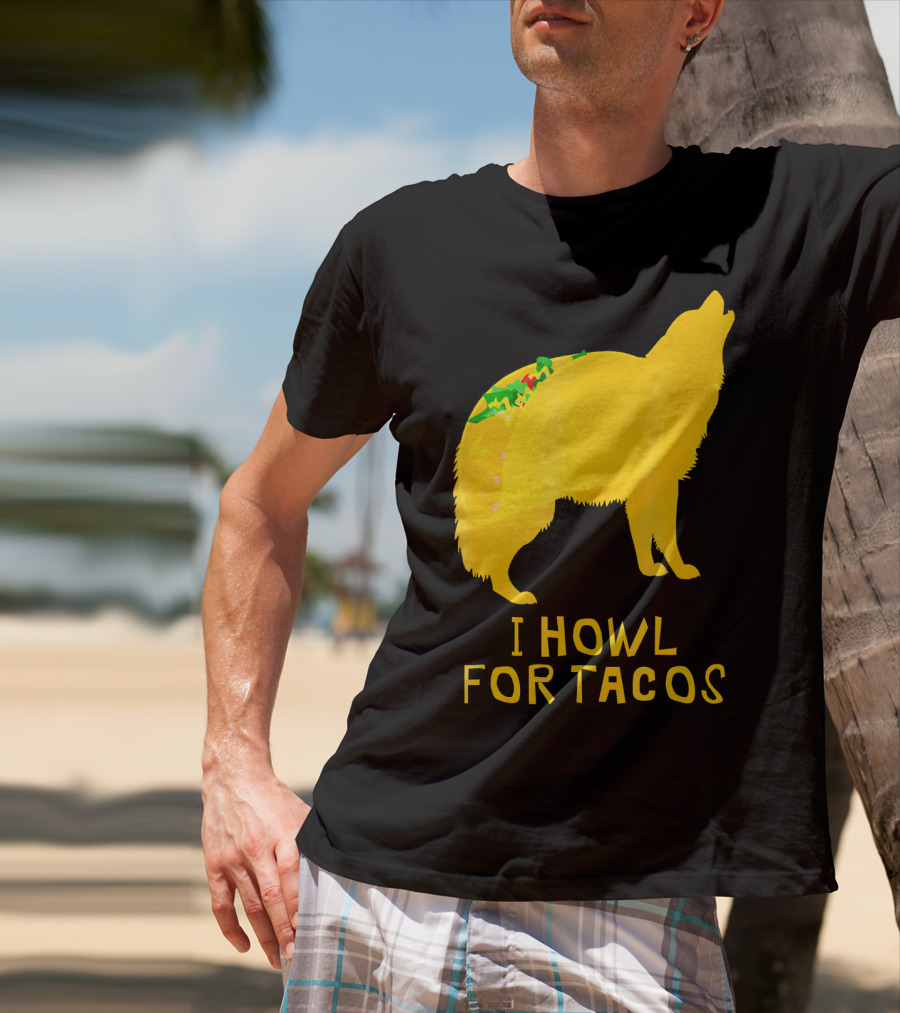 I Howl For Tacos Funny Taco Tuesday T-Shirt