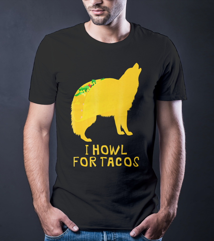 I Howl For Tacos Funny Taco Tuesday T-Shirt