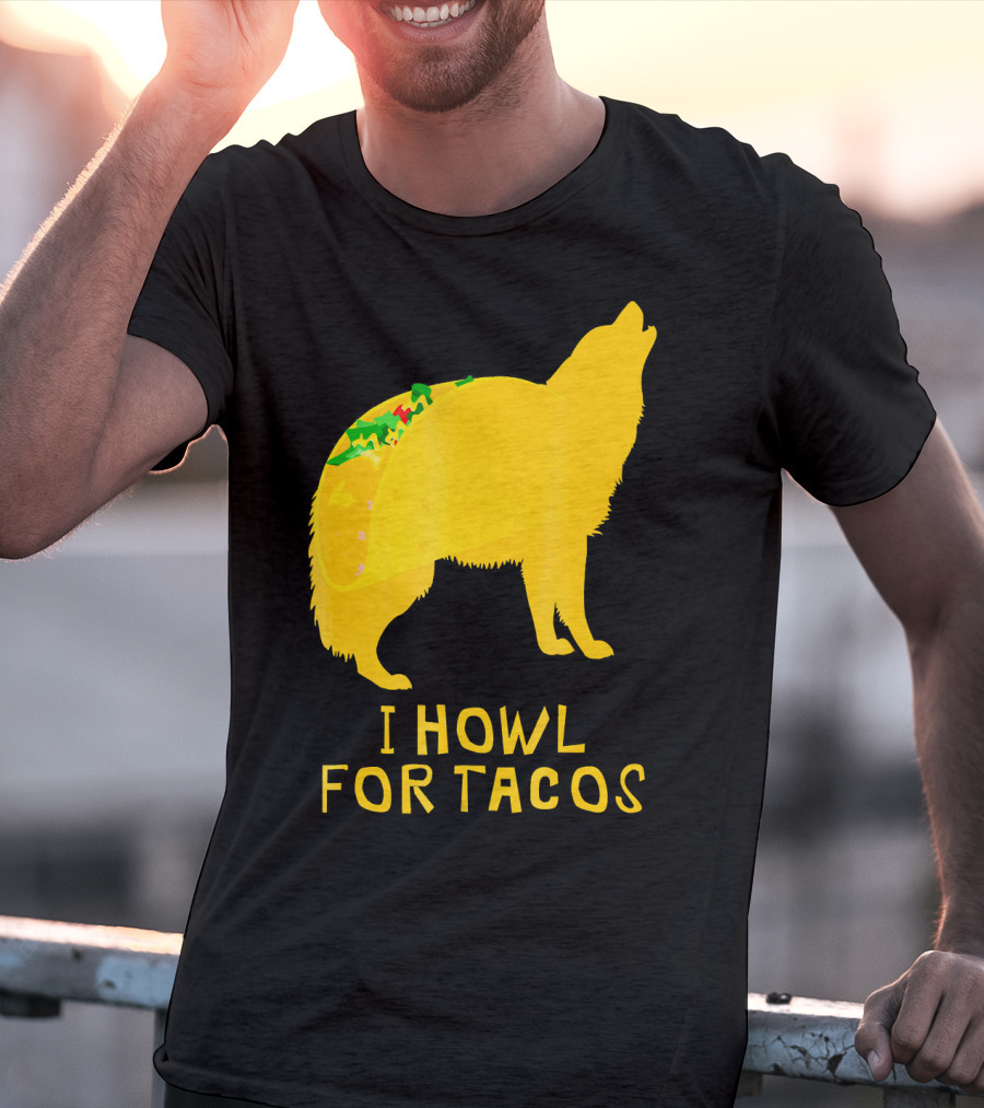 I Howl For Tacos Funny Taco Tuesday T-Shirt