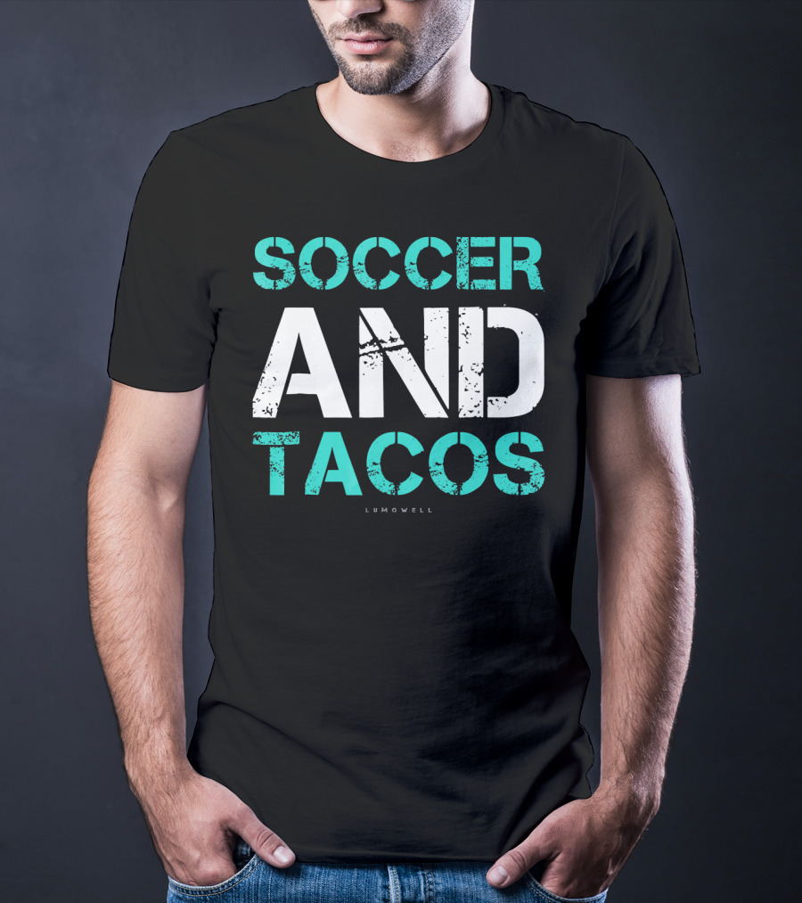 Soccer And Tacos Lumowell Funny Soc T-Shirt