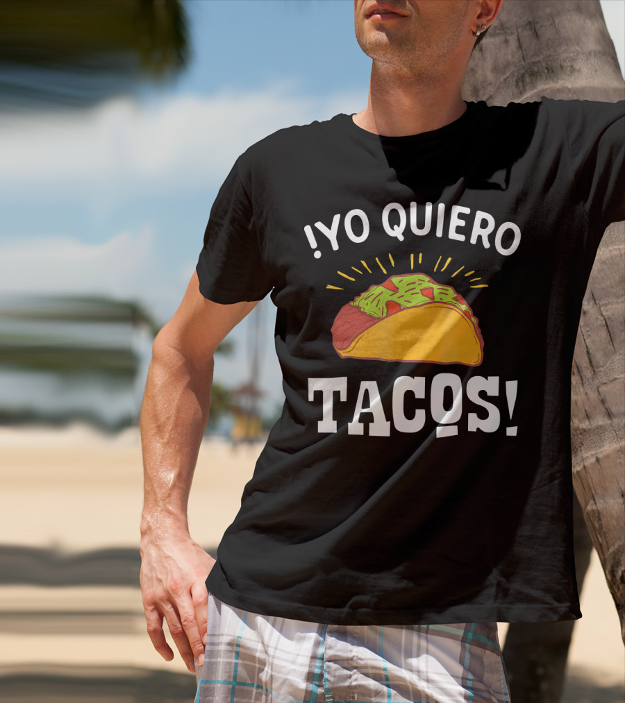 Yo Quiero Tacos Funny Mexican Food Lover Enthusiastic Taco T-Shirt