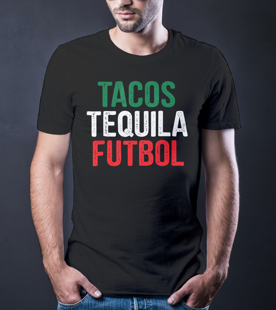 Tacos Tequila Futbol Mexican Soccer Mexi Culture T-Shirt